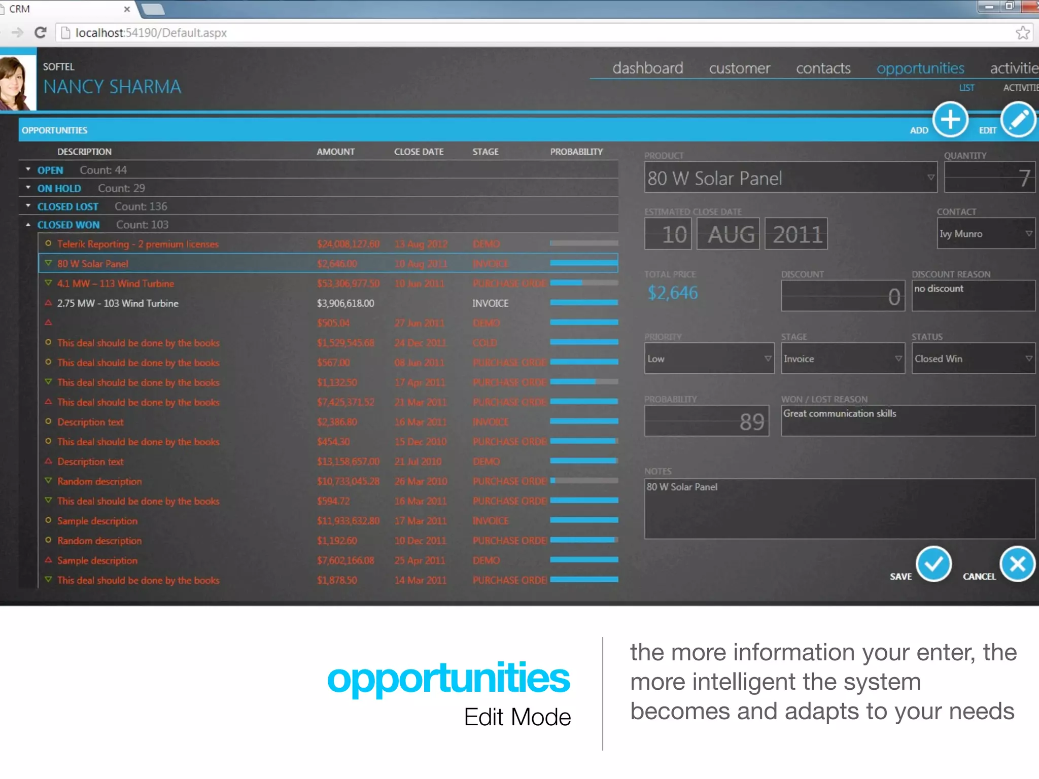 the more information your enter, the
opportunities      more intelligent the system
       Edit Mode   becomes and adapts to your needs
 