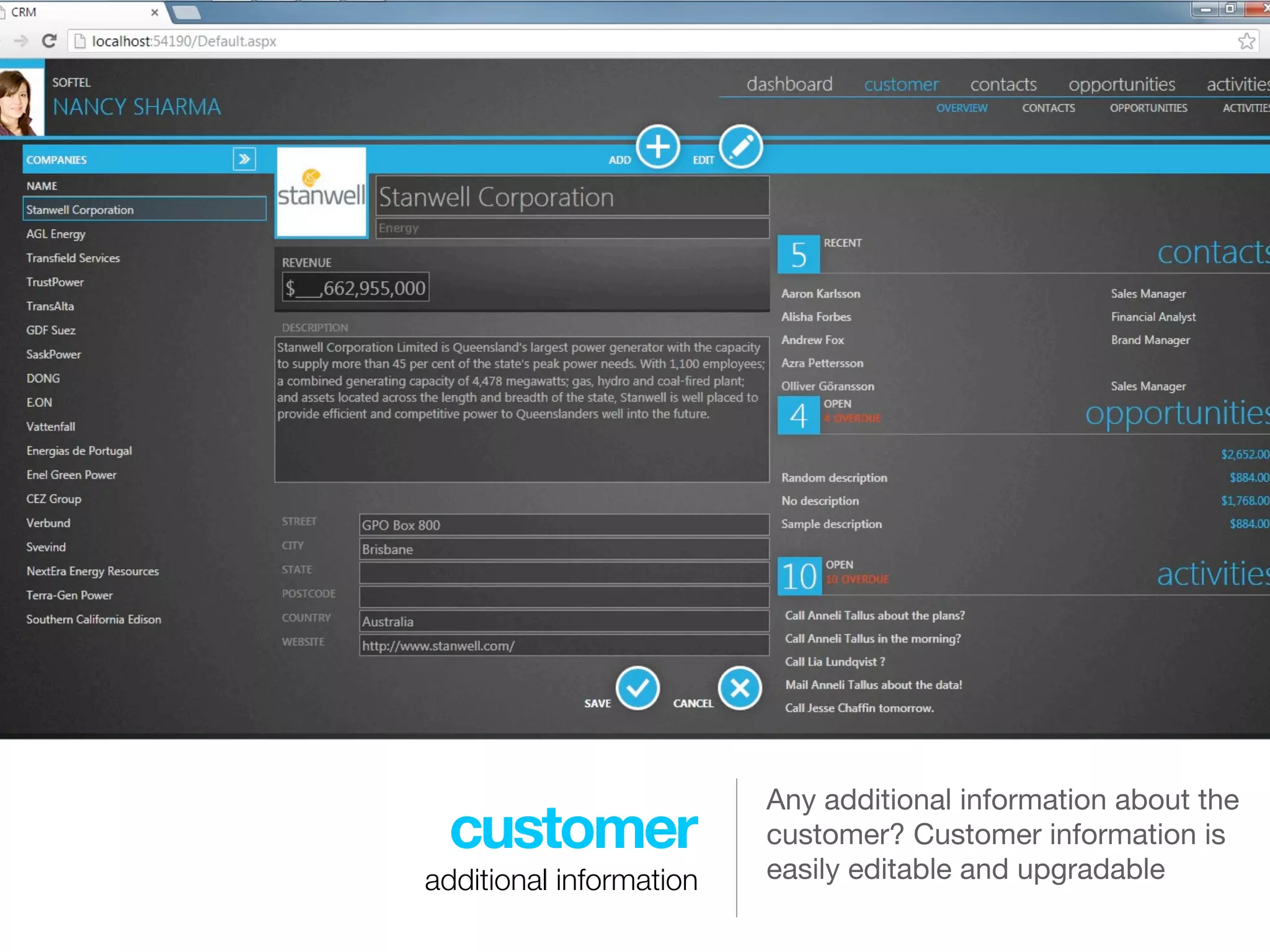 Any additional information about the
 customer                customer? Customer information is
additional information   easily editable and upgradable
 