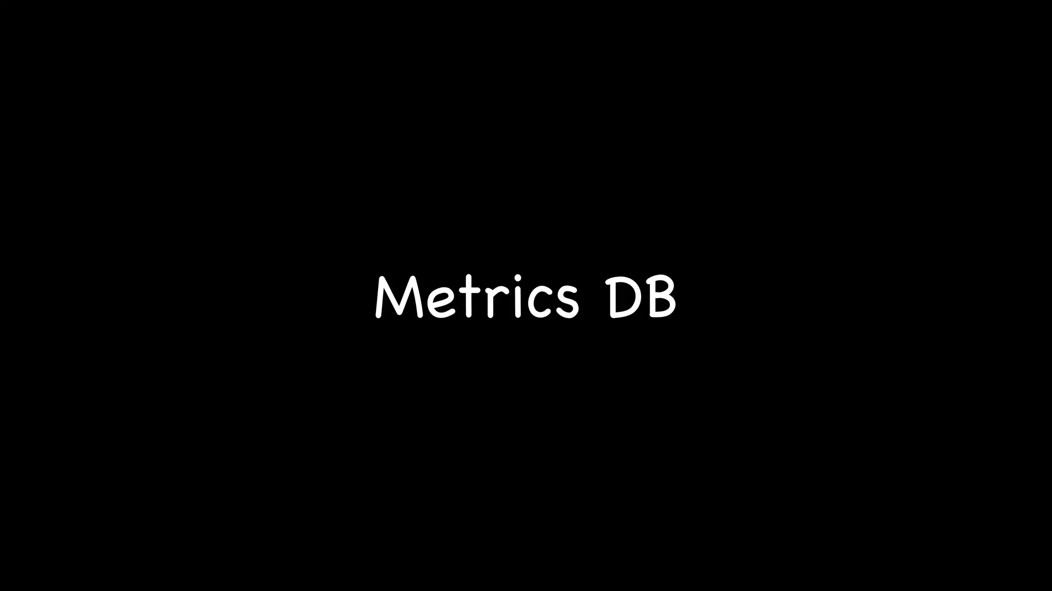 Metrics DB