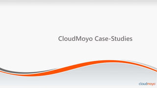 CloudMoyo Case-Studies
 