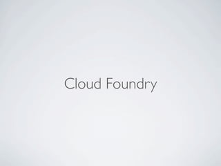 Cloud Foundry
 