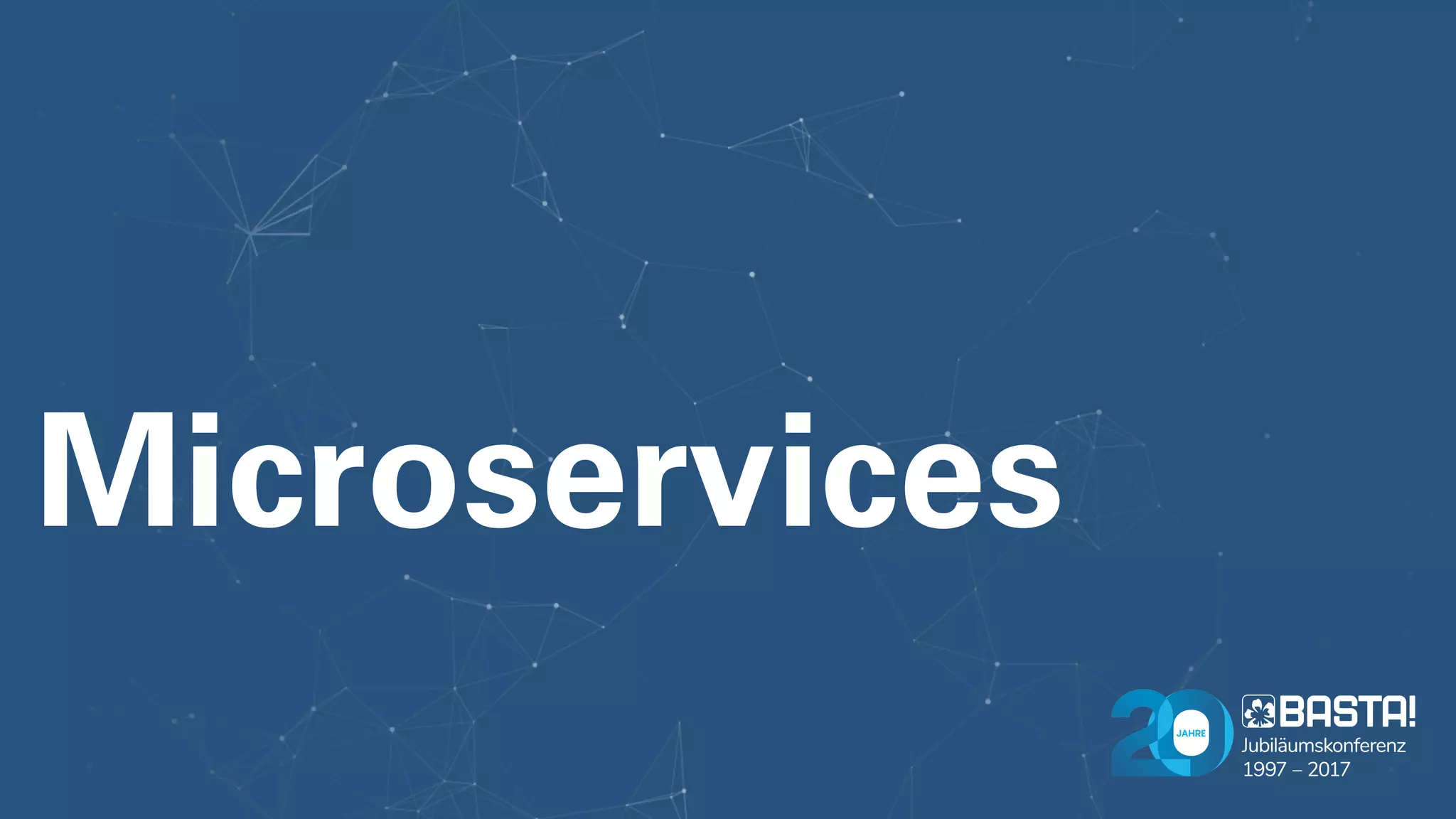 Microservices
 