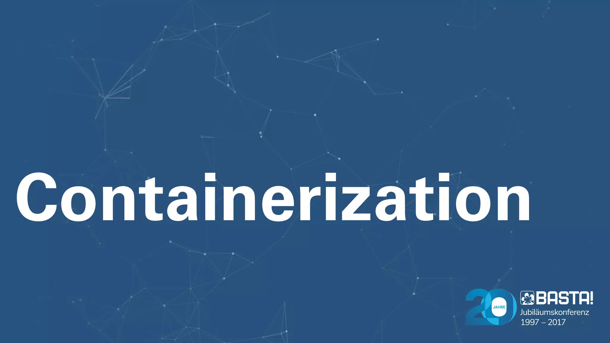 Containerization
 