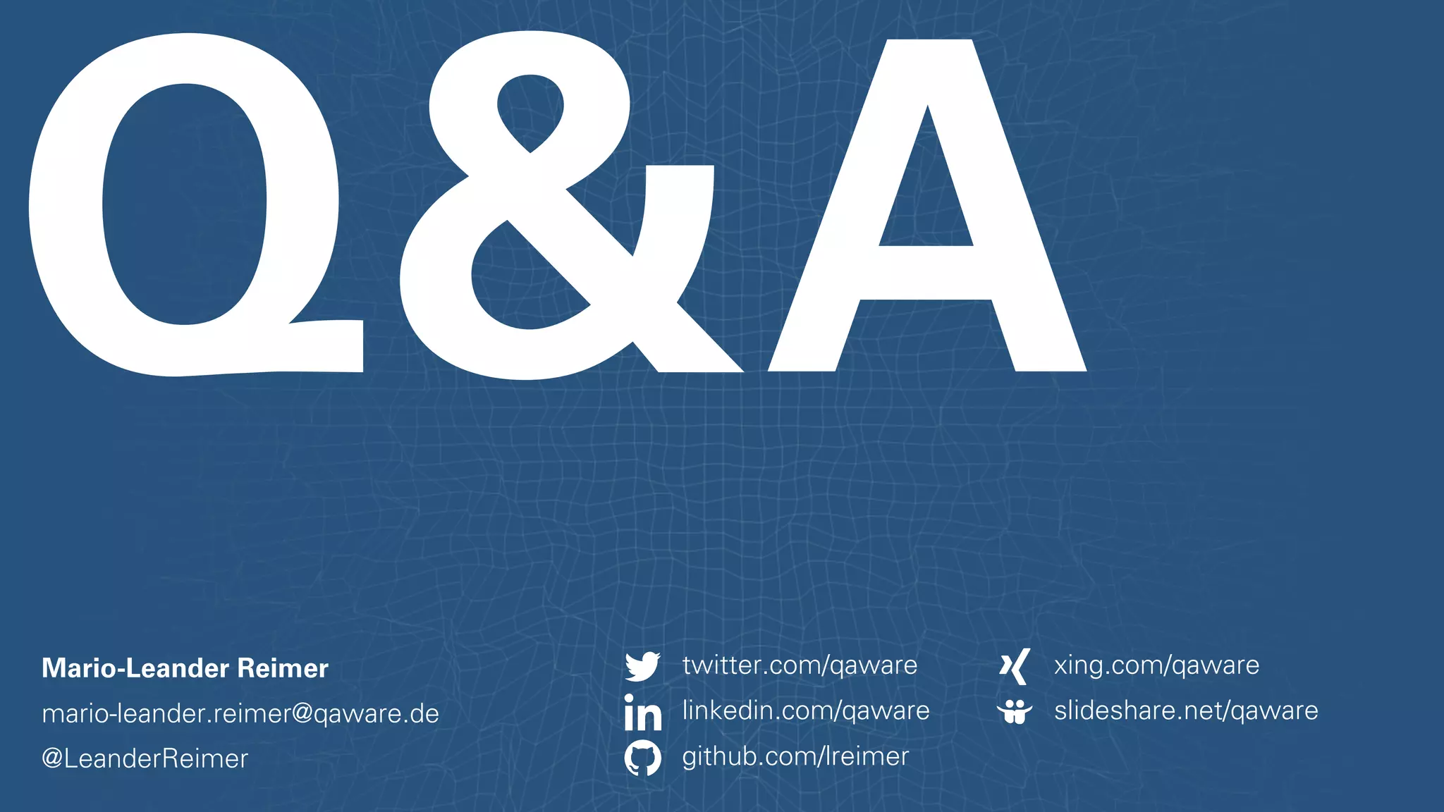 Mario-Leander Reimer
mario-leander.reimer@qaware.de
@LeanderReimer github.com/lreimer
linkedin.com/qaware slideshare.net/qaware
twitter.com/qaware xing.com/qaware
 