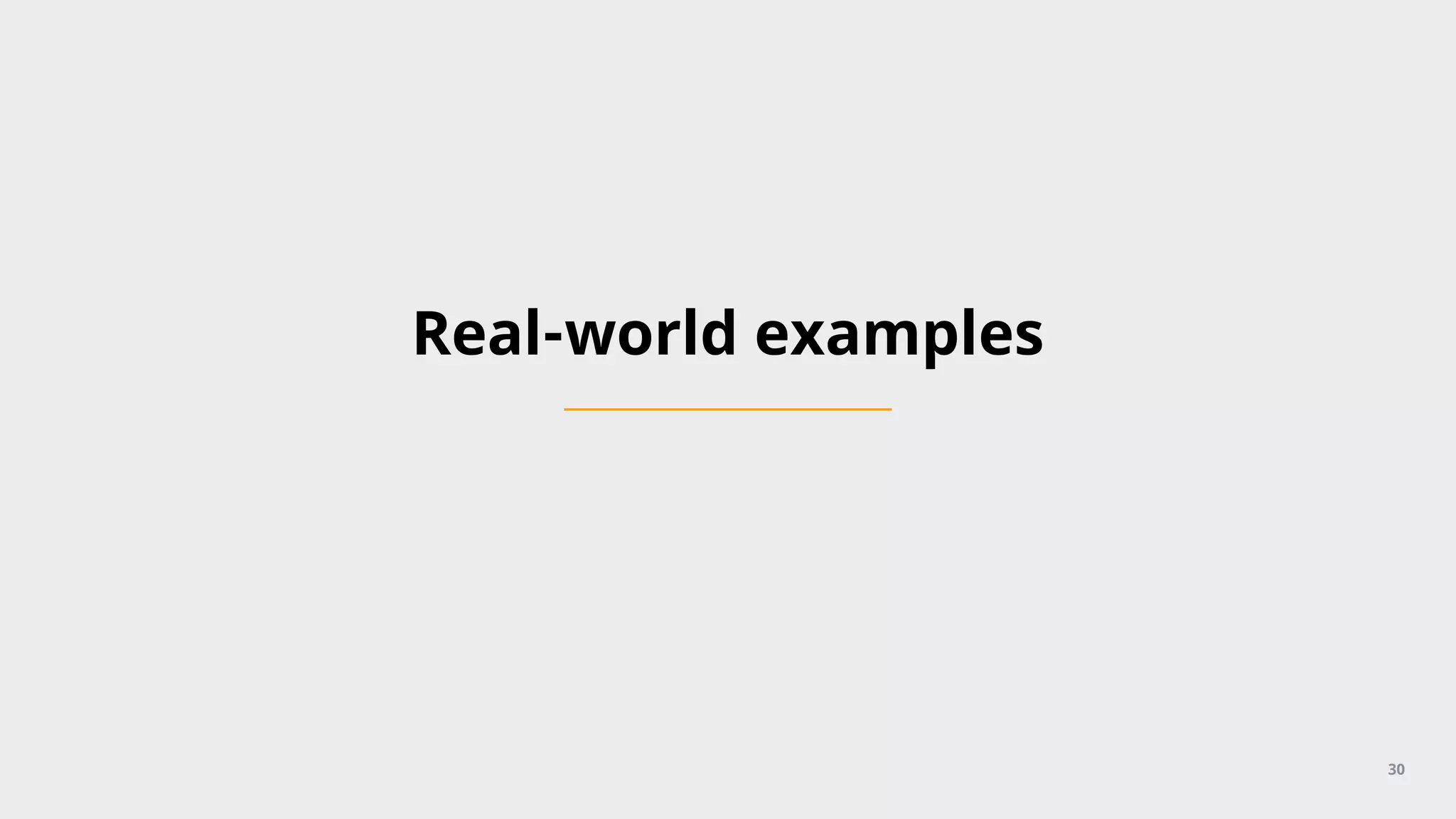 Real-world examples
30
 
