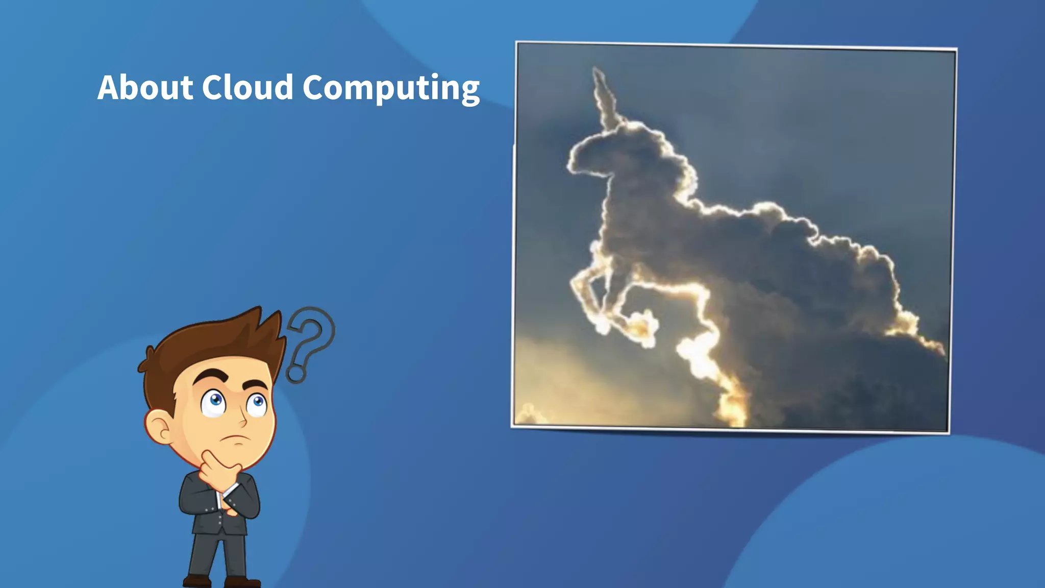 About Cloud Computing
 