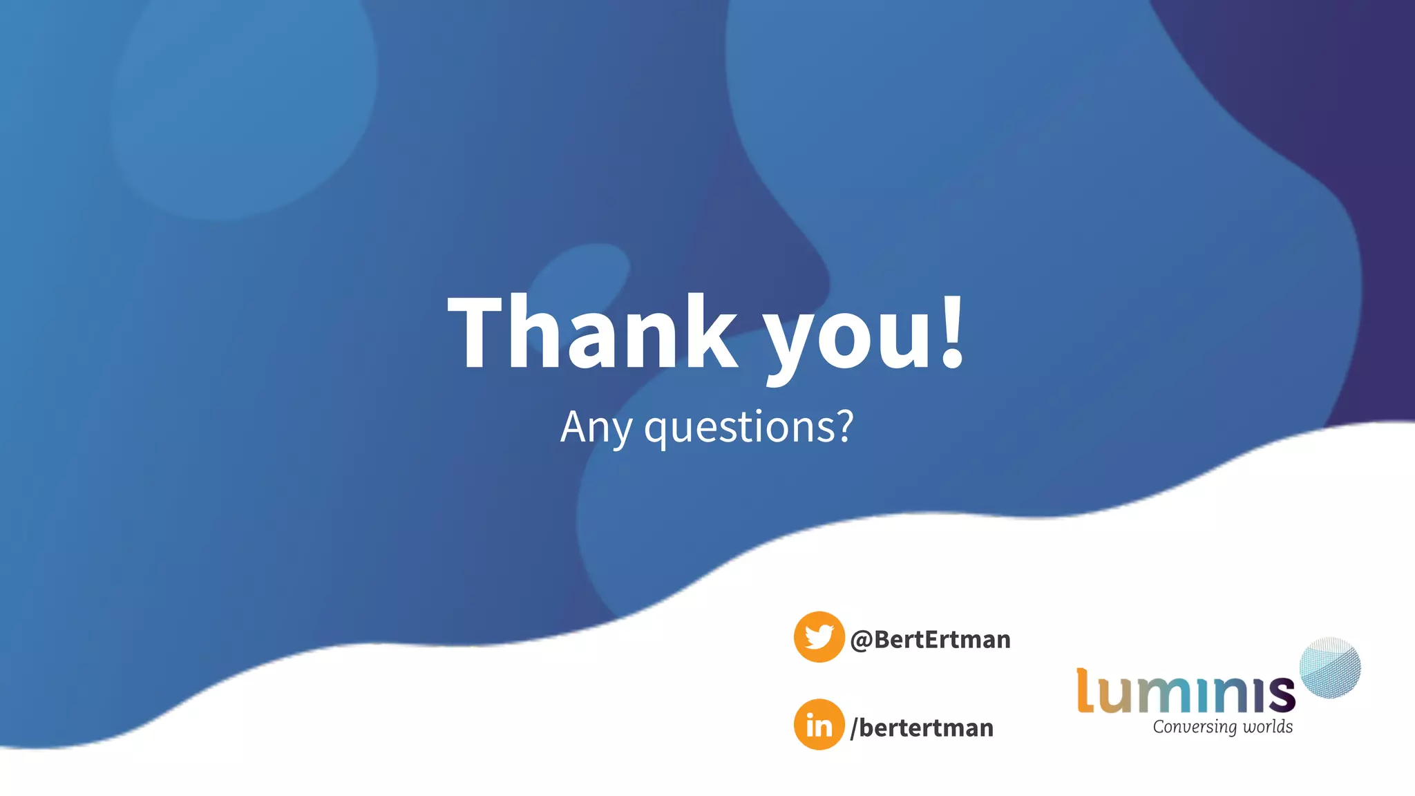 Thank you!
Any questions?
@BertErtman
/bertertman
 