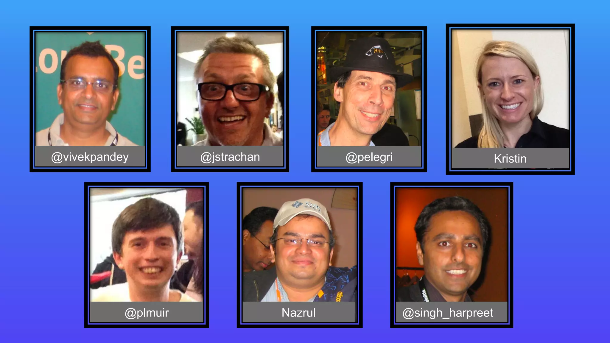 @vivekpandey @jstrachan @pelegri
@plmuir @singh_harpreet
Kristin
Nazrul
 