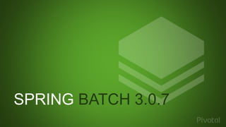 SPRING BATCH 3.0.7
 