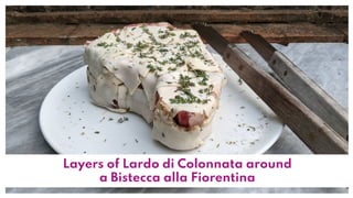 QAware | 2
Layers of Lardo di Colonnata around
a Bistecca alla Fiorentina
 