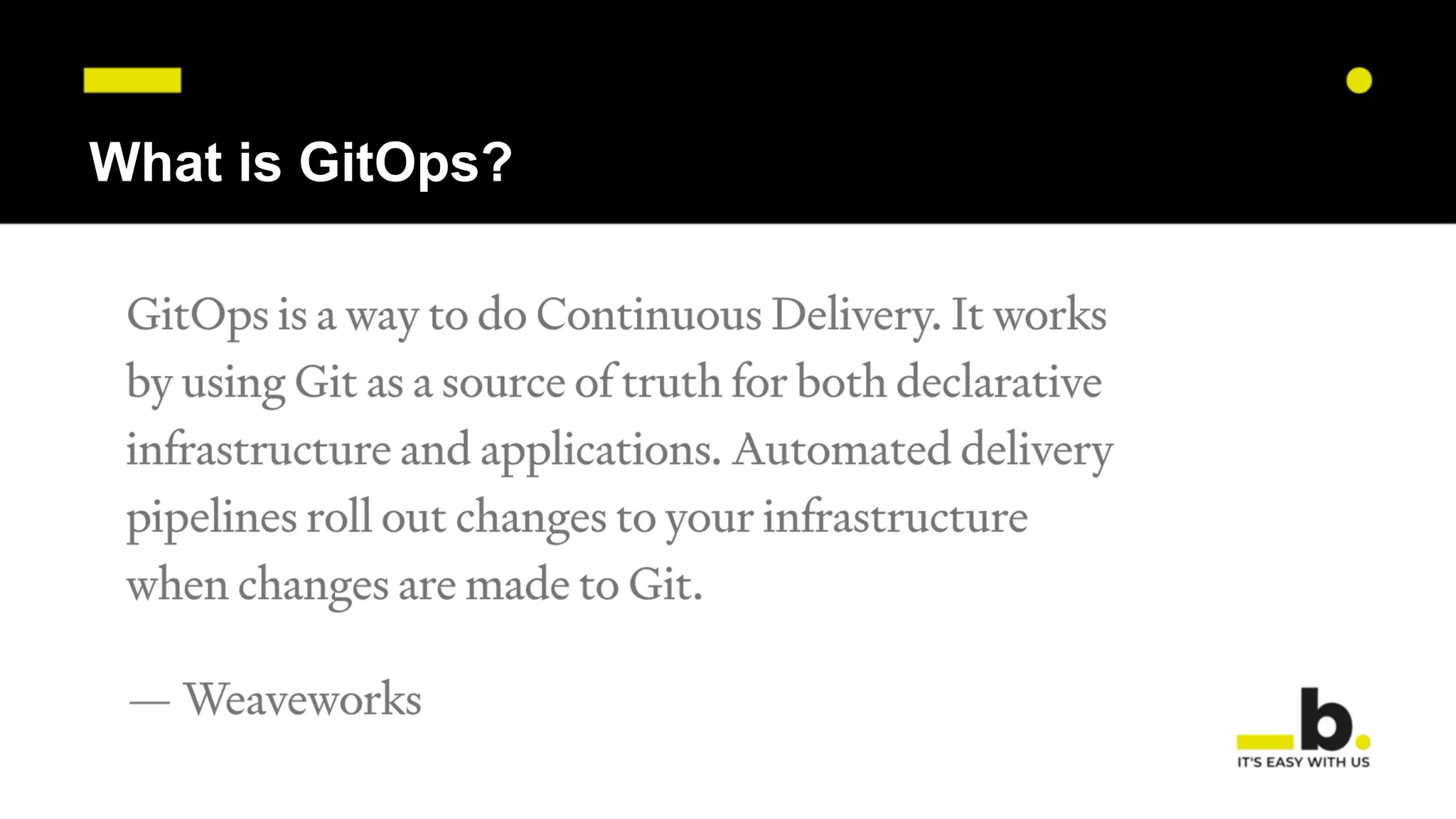 What is GitOps?
 