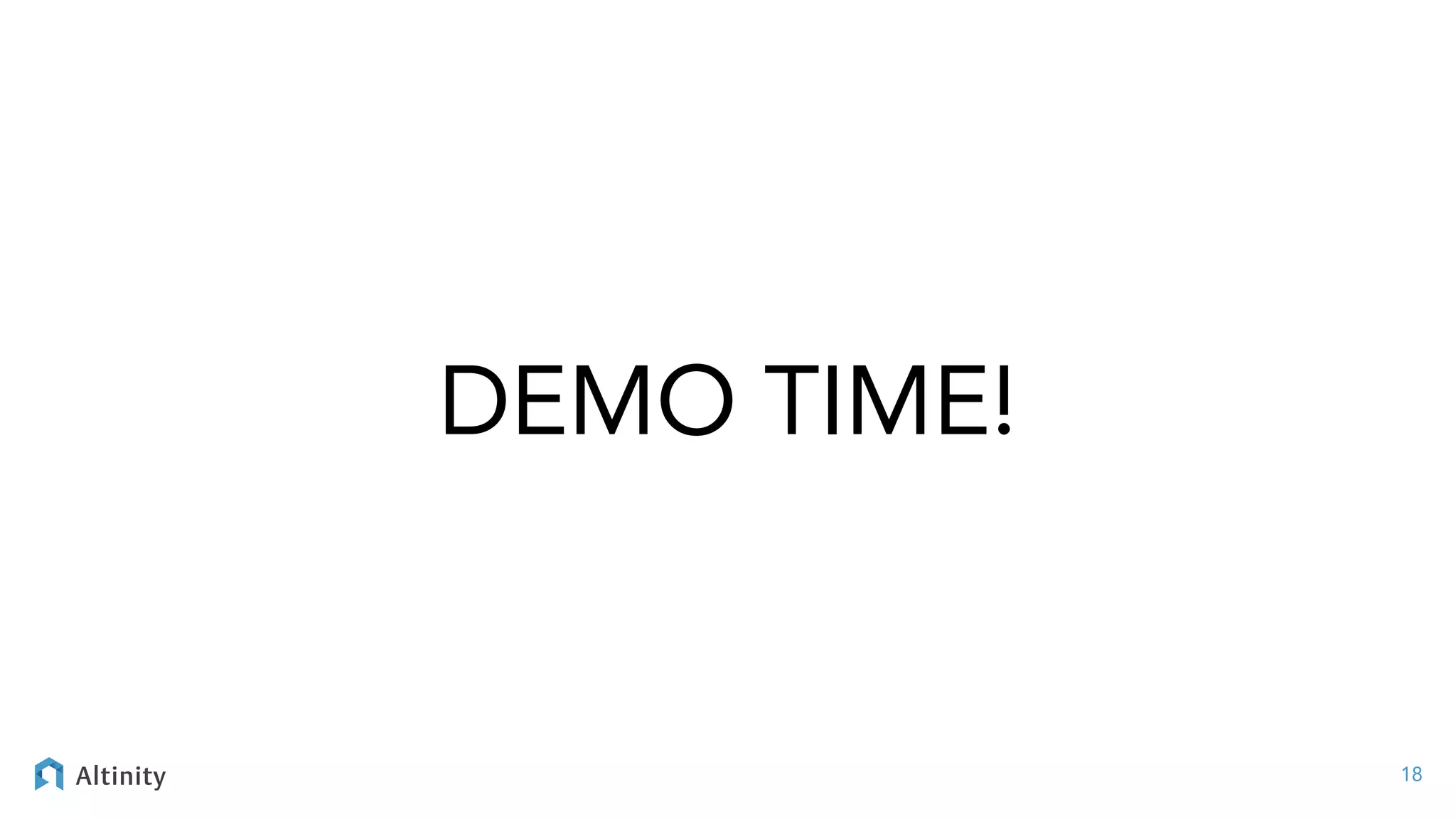 18
DEMO TIME!
 