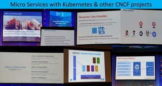Micro Services with Kubernetes & other CNCF projects
 