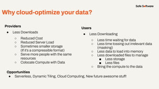 Providers
● Less Downloads
○ Reduced Cost
○ Reduced Server Load
○ Sometimes smaller storage
(If it’s a compressible format...