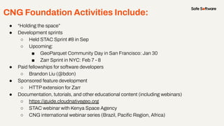 CNG Foundation Activities Include:
● “Holding the space”
● Development sprints
○ Held STAC Sprint #8 in Sep
○ Upcoming:
■ ...