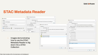 STAC Metadata Reader
- Images demonstrating
how to use the STAC
Metadata Reader to dig
down into a STAC
Collection
https:/...
