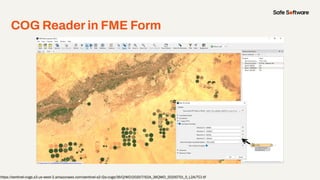 COG Reader in FME Form
https://sentinel-cogs.s3.us-west-2.amazonaws.com/sentinel-s2-l2a-cogs/36/Q/WD/2020/7/S2A_36QWD_2020...