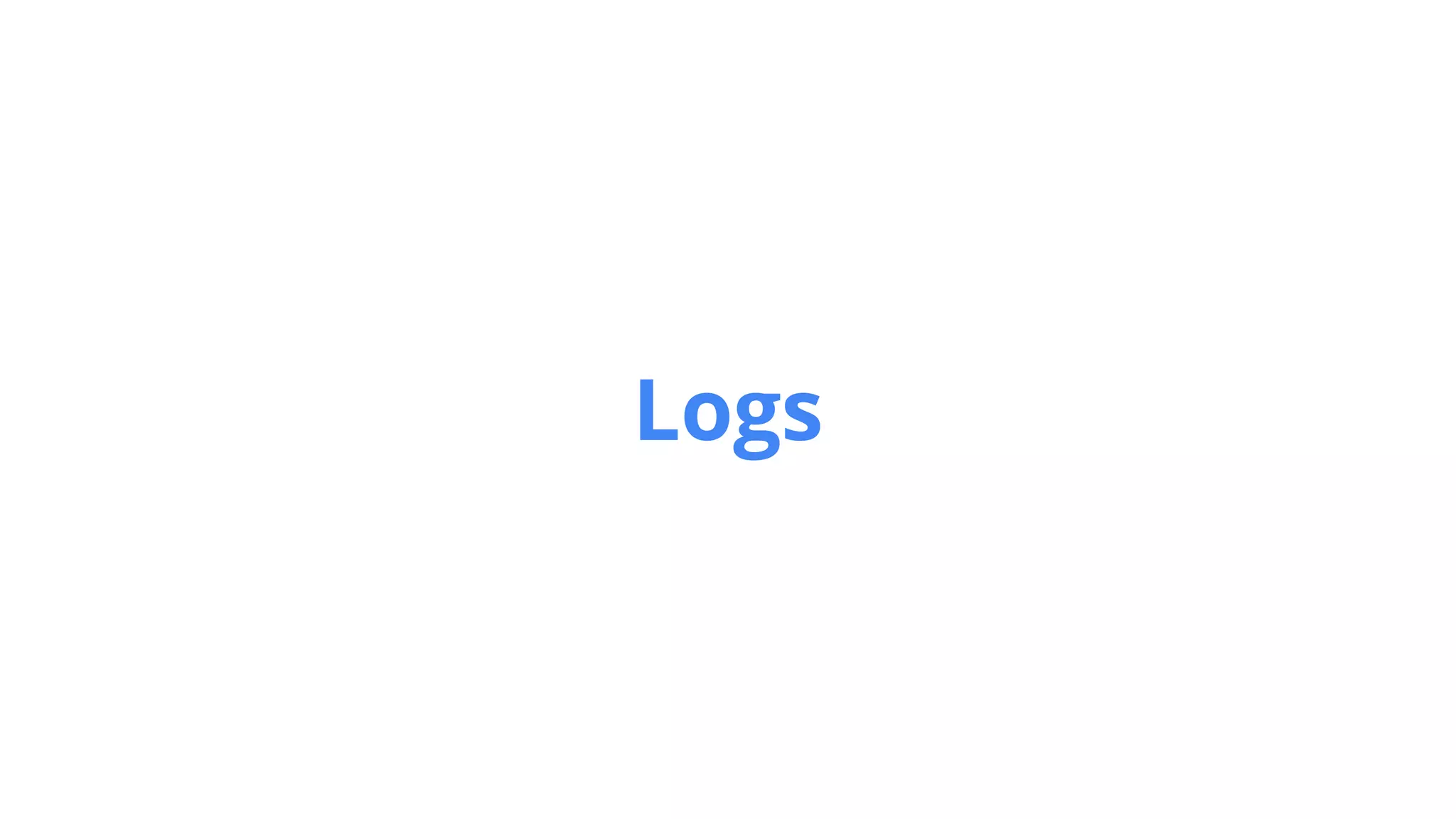 Logs
 