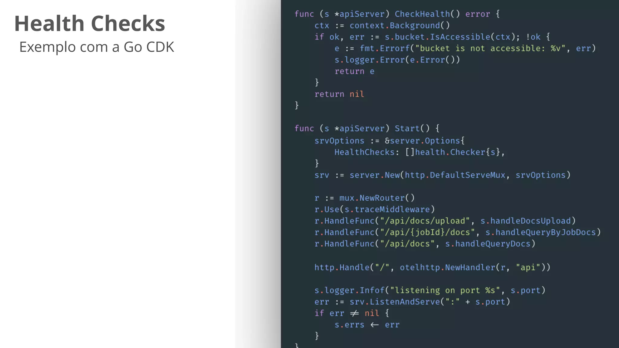 Health Checks
Exemplo com a Go CDK
 
