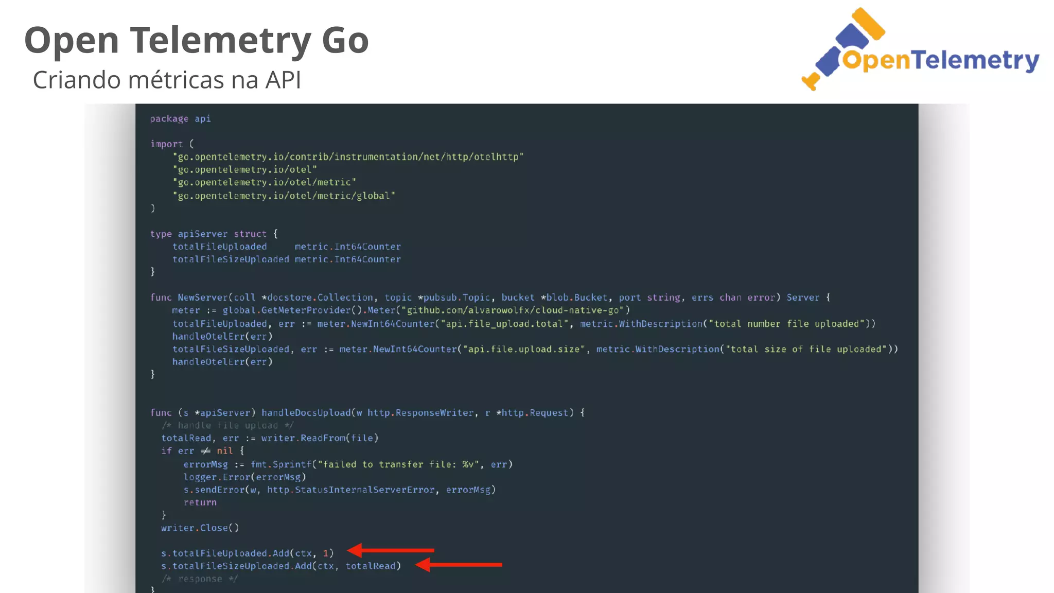 Open Telemetry Go
Criando métricas na API
 