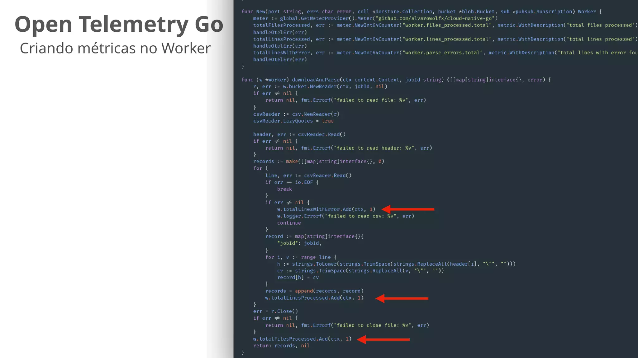 Open Telemetry Go
Criando métricas no Worker
 