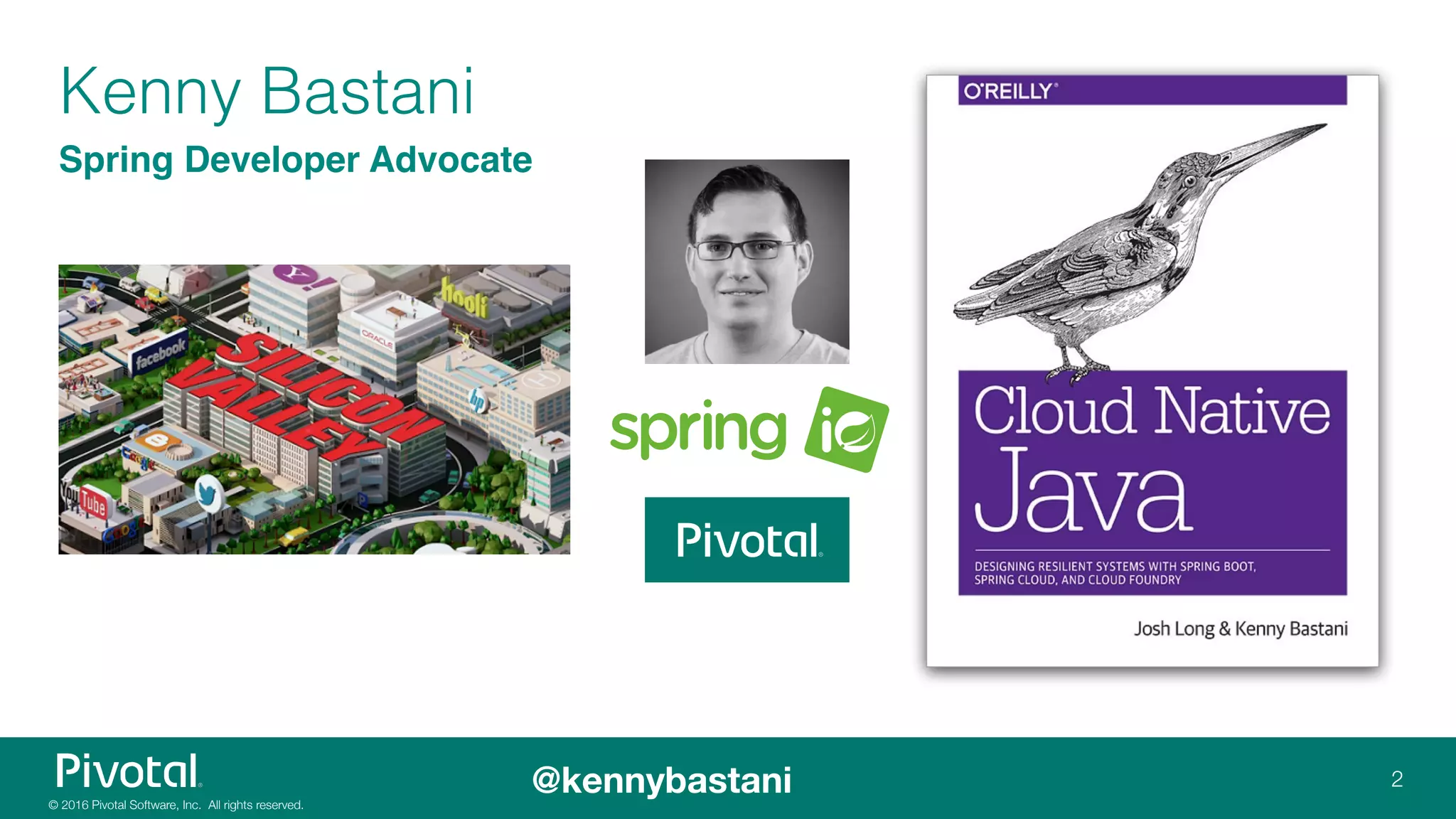 Kenny Bastani
@kennybastani
Spring Developer Advocate
 