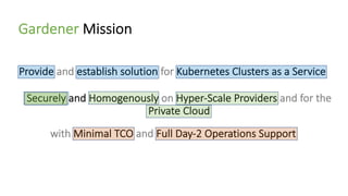 Kubernetes Clusters as a Service with Gardener | PDF