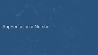 AppSensor in a Nutshell
 