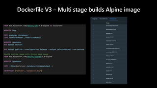 Dockerfile V4 – Multi stage builds Ubuntu image
 