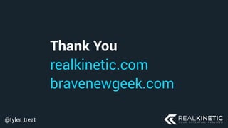 @tyler_treat
Thank You
realkinetic.com 
bravenewgeek.com
 