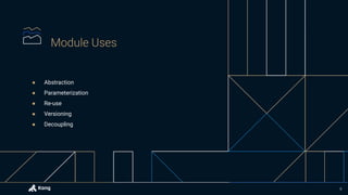 ● Abstraction
● Parameterization
● Re-use
● Versioning
● Decoupling
8
 