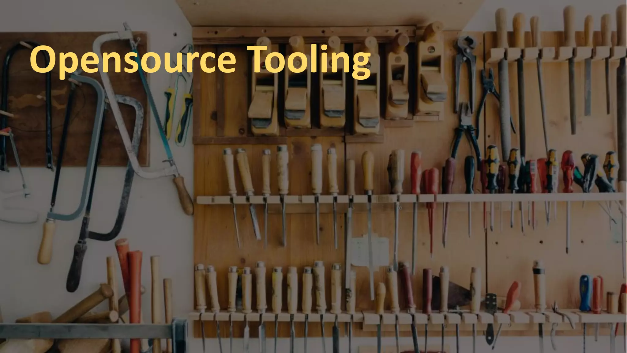 ToolingOpensource Tooling
 