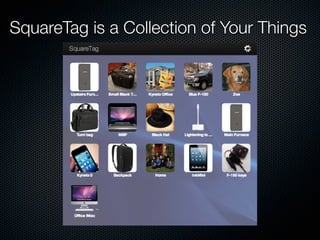 SquareTag is a Collection of Your Things
 