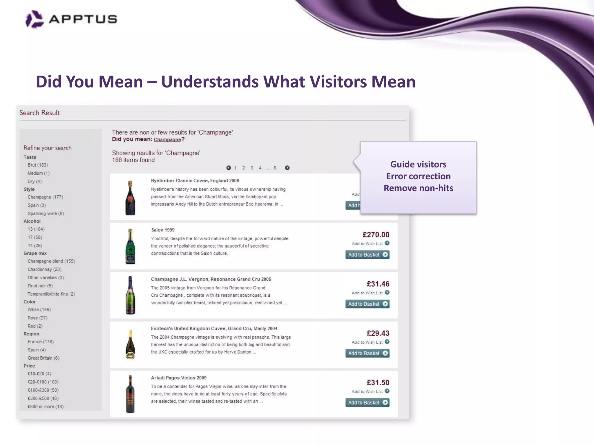 Did You Mean – Understands What Visitors Mean



                                          Guide visitors
                                         Error correction
                                         Remove non-hits
 
