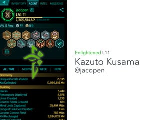 Enlightened L11 
Kazuto Kusama 
@jacopen 
 