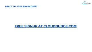 CloudNudge - CloudNudge is a cloud cost optimization for AWS, Google ...