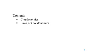 2
Contents
 Cloudonomics
 Laws of Cloudonomics
 