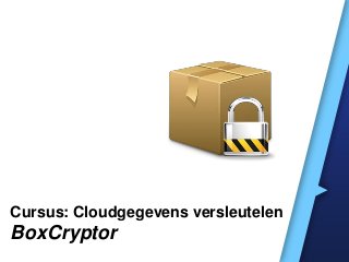 Cursus: Cloudgegevens versleutelen
BoxCryptor
 