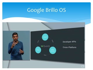 Google Brillo OS
 