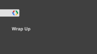 Wrap Up
 
