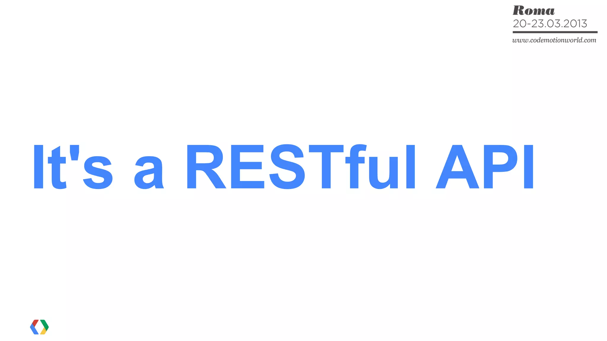 It's a RESTful API
 