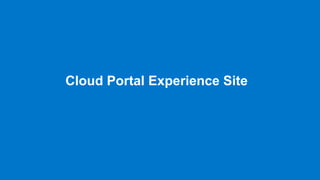 Cloud Portal Experience Site

© 2013 SAP AG or an SAP affiliate company. All rights reserved.

33

 