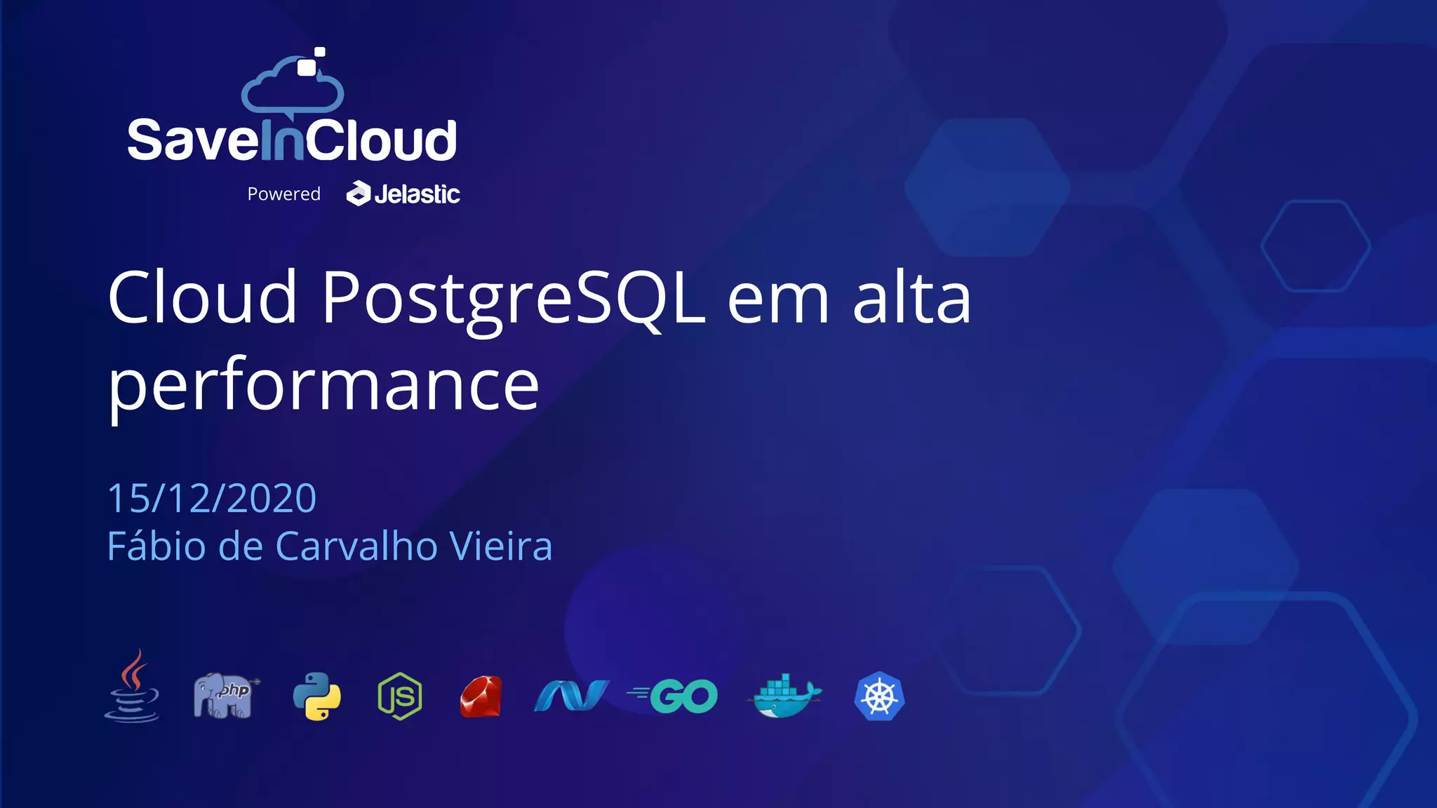 Cloud PostgreSQL em alta performance 15/12/2020 Fábio de Carvalho Vieira Powered 