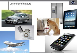 Les consommateurs
 