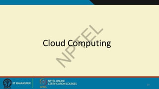 Cloud Computing
29
 