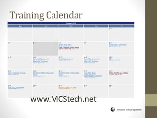 mission critical systems
Training Calendar
www.MCStech.net
 