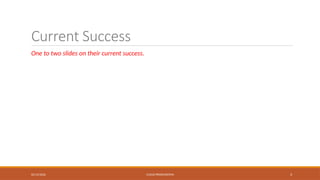 02/13/2026 CLOUD PRESENTATION 3
Current Success
One to two slides on their current success.
 
