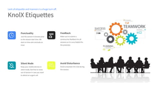 Lack of etiquette and manners is a huge turn oﬀ.
KnolX Etiquettes
Punctuality
Join the session 5 minutes prior
to the session start time. We
start on time and conclude on
time!
Feedback
Make sure to submit a
constructive feedback for all
sessions as it is very helpful for
the presenter.
Silent Mode
Keep your mobile devices in
silent mode, feel free to move
out of session in case you need
to attend an urgent call.
Avoid Disturbance
Avoid unwanted chit chat during
the session.
 