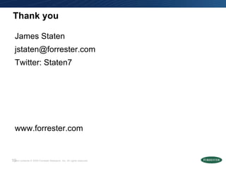 Thank you <ul><li>James Staten </li></ul><ul><li>[email_address] </li></ul><ul><li>Twitter: Staten7  </li></ul><ul><li>www...