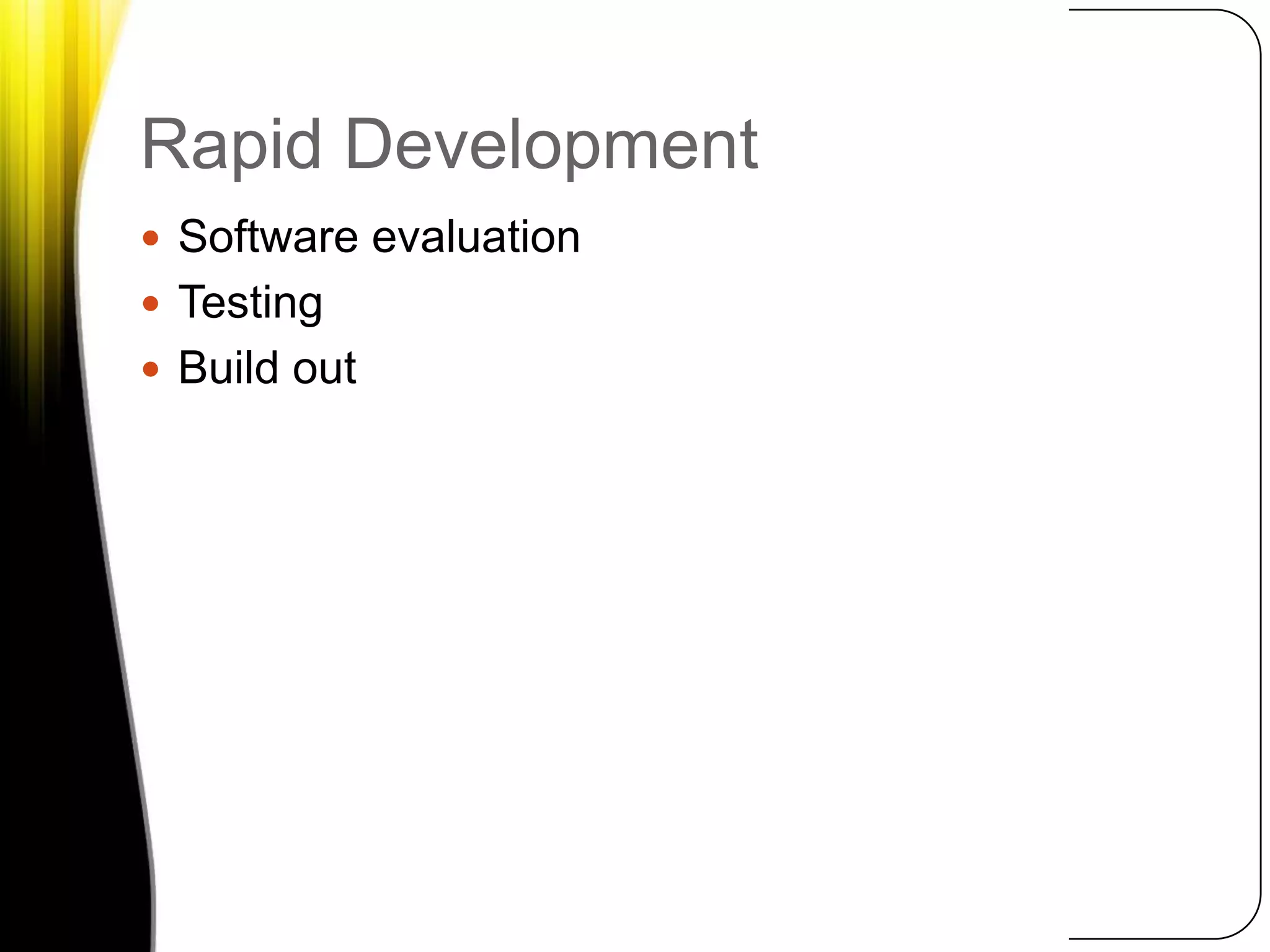 Rapid DevelopmentSoftware evaluationTestingBuild out